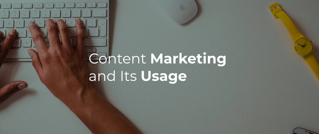 Content Marketing and Its Usage
